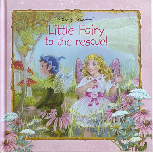 Little Fairy To The Rescue Hardback Book by Shirley Barber