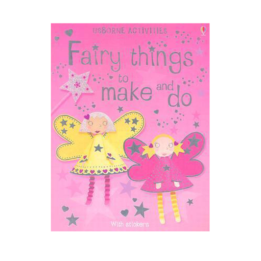 Fairy Things To Make and Do